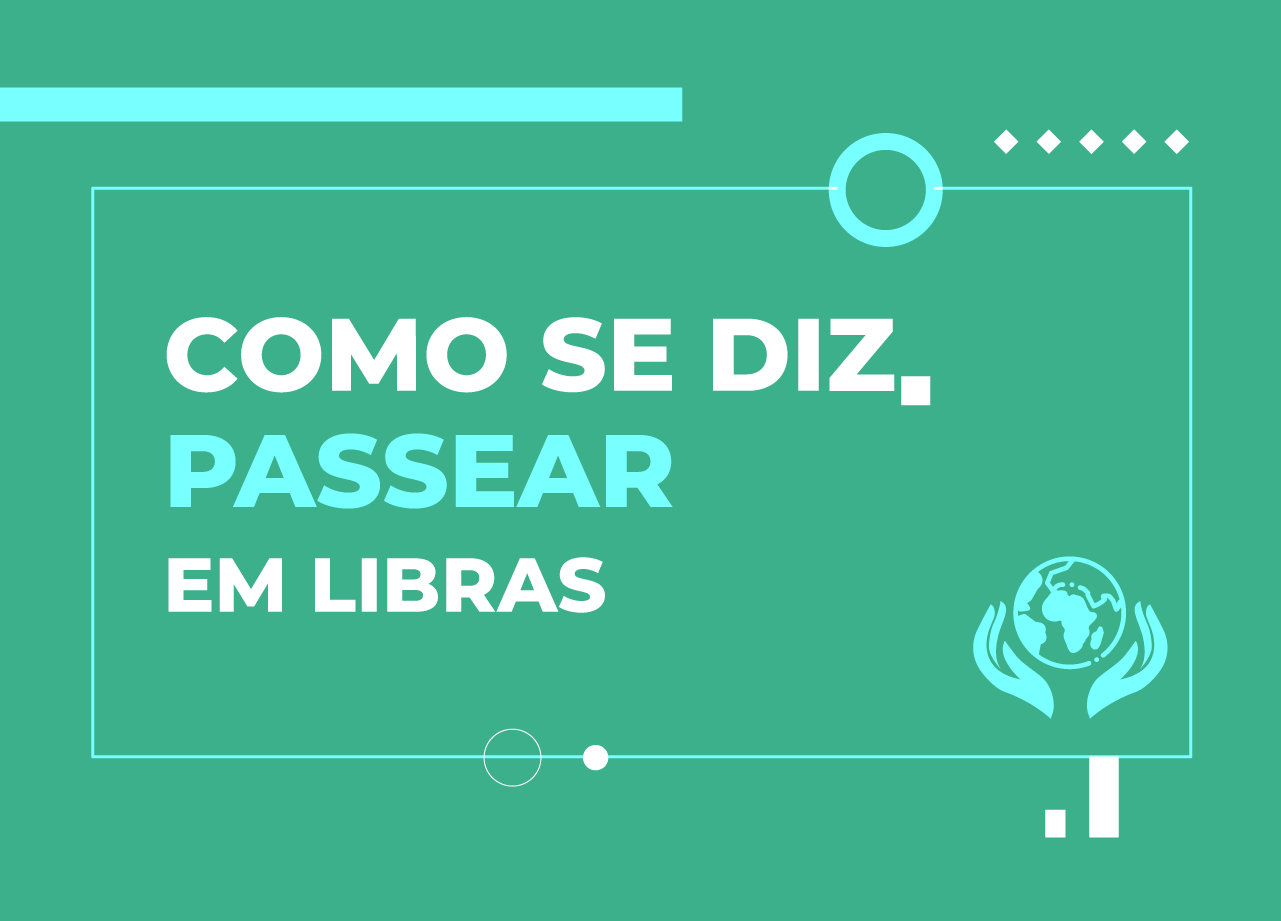 como-se-diz-em-passear-em-libras